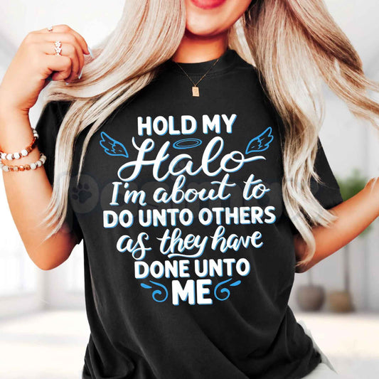 Hold My Halo Do Unto Others T-Shirt – Funny Faith Humor Christian Unisex Graphic Tee-Pasimax