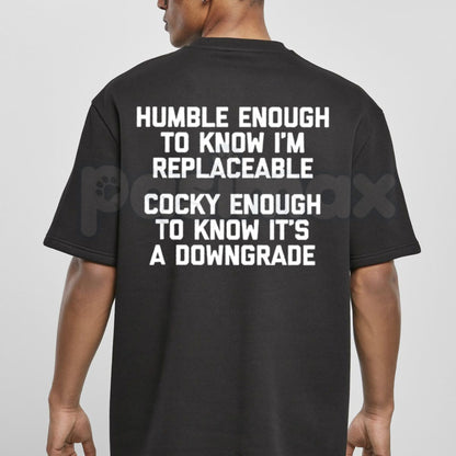 Humble Enough To Know That One Can Be Replaced T-Shirt – Funny Relatable Sarcastic Quote Tee, Humorous Self-Aware Graphic Shirt-Pasimax