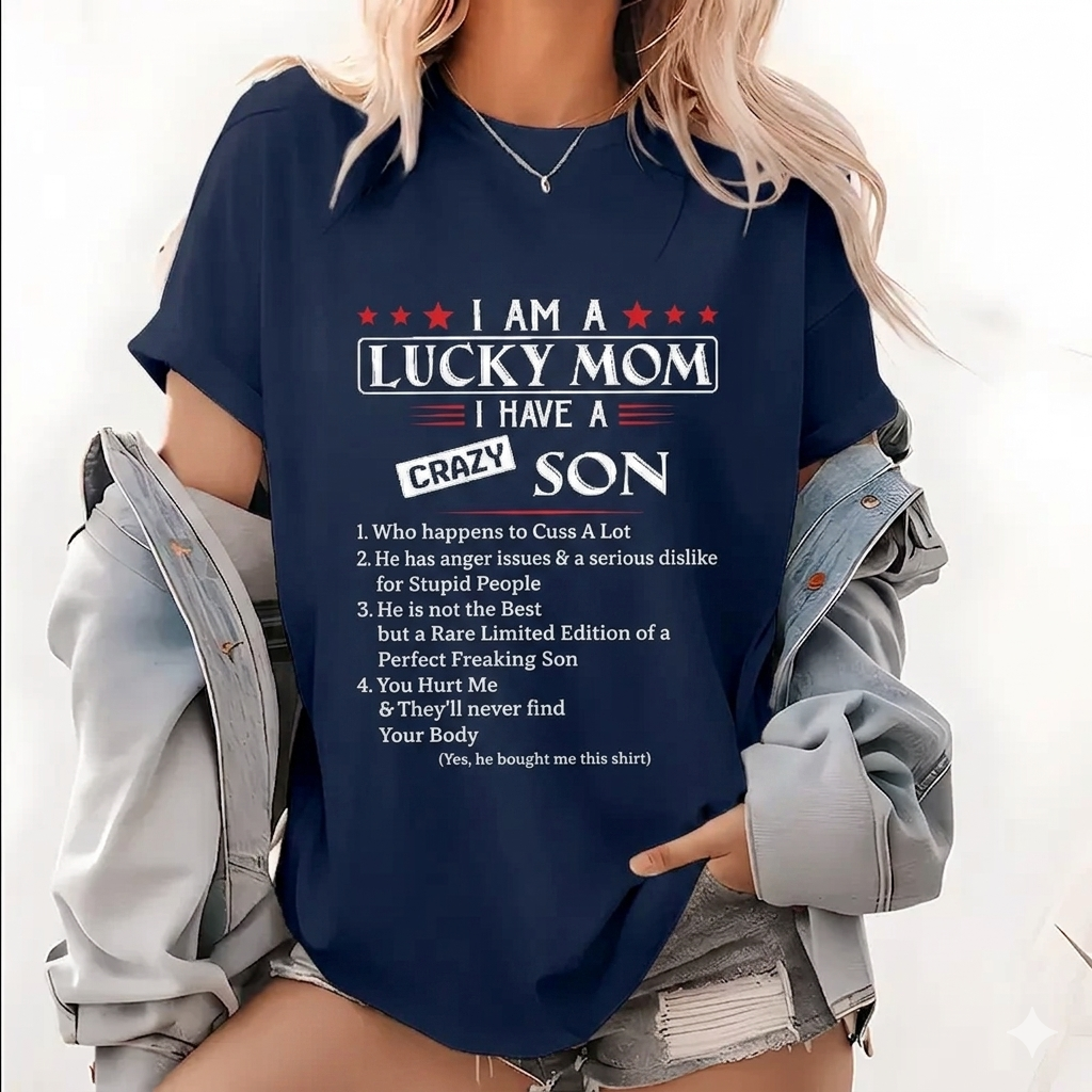 "I Am A Lucky Mom I Have A Crazy Son" T-Shirt – Funny Boy Mom Graphic Tee, Remastered Heavy Cotton Son Tribute Top, Soft Lived-In Heavyweight Family Humor Shirt, Made in USA-Pasimax