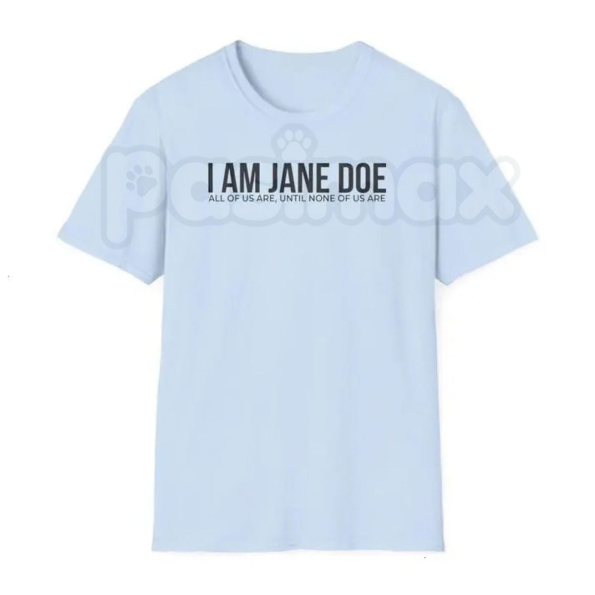 I Am Jane Doe T-Shirt – Freedom Identity Survivor Advocacy Graphic Tee-Pasimax