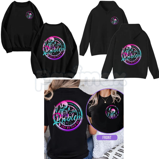 I Asked Myself If I Was The Problem And We Said No – Funny Sarcastic Hoodie, Sweatshirt & T-Shirt-Pasimax