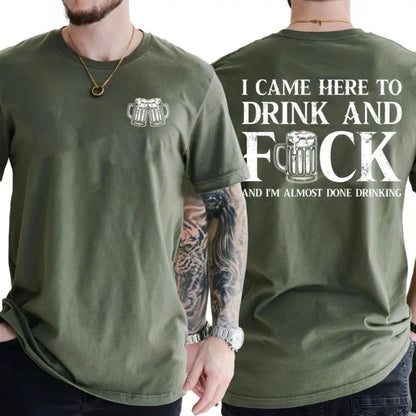 "I Came Here To Drink" T-Shirt - Funny Party Tee, Humorous Drinking Shirt-Pasimax
