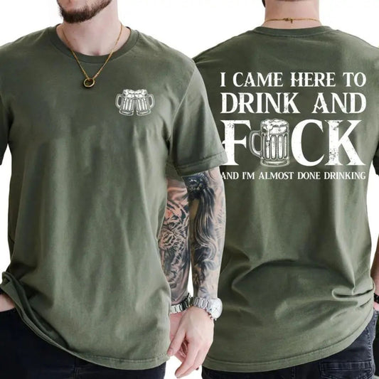 "I Came Here To Drink" T-Shirt - Funny Party Tee, Humorous Drinking Shirt-Pasimax