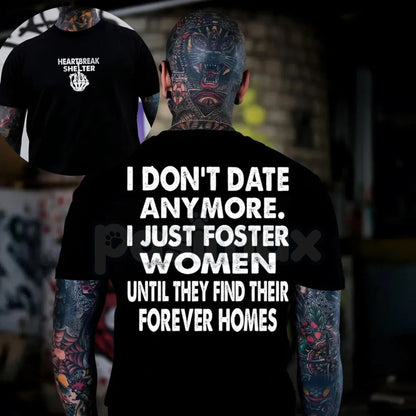 "I DON'T DATE ANYMORE" T-Shirt - Funny Anti-Dating Slogan Tee, Unisex Single Life Graphic Shirt, Dating Break Humor Apparel-Pasimax