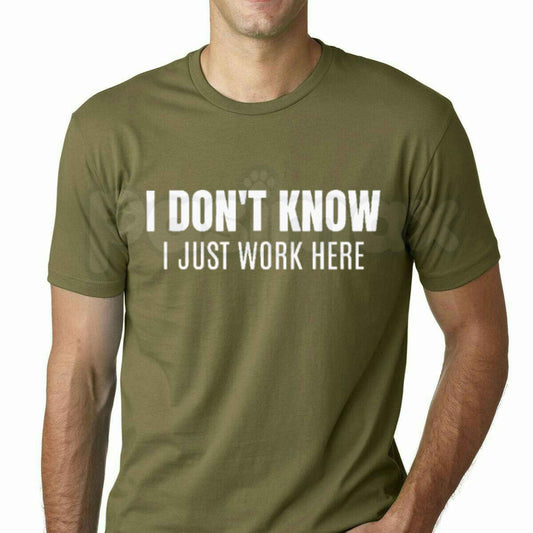 I Don't Know I Just Work Here T-Shirt – Funny Sarcastic Workplace Humor Unisex Graphic Tee-Pasimax