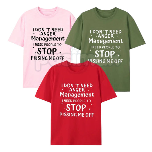 "I Don't Need Anger Management" T-Shirt – Funny Sarcastic Graphic Tee, Premium 100% Cotton Witty Quote Top, Soft Lived-In Heavyweight Brutal Honesty Shirt, Made in USA-Pasimax