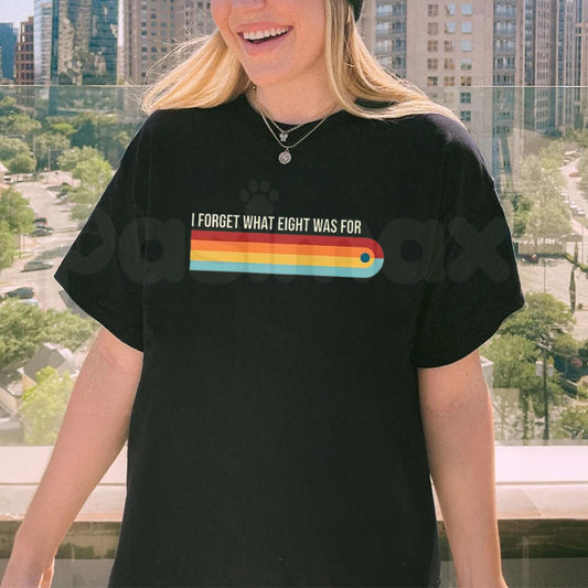 I Forget What Eight Was For T-Shirt – Funny Retro Rainbow Quote Graphic Tee-Pasimax