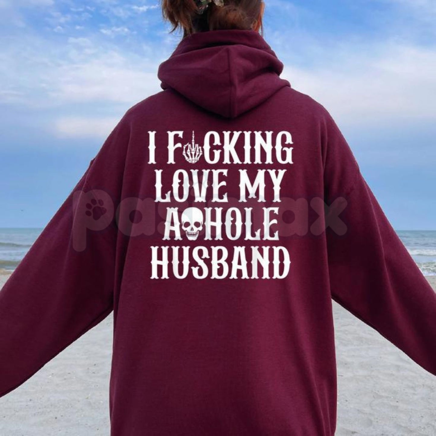 I Fucking Love My Asshole Husband Skull Hoodie – Edgy Wife Gift, Oversized Back Print Biker Aesthetic Pullover, Women’s Streetwear-Pasimax