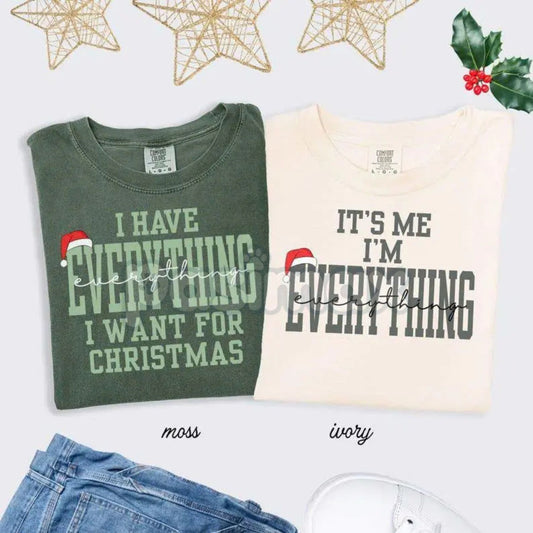 'I Have Everything I Need For Christmas' Comfort Colors® Tee – Sarcastic Holiday Gift T-Shirt, Contentment Vibe Shirt-Pasimax