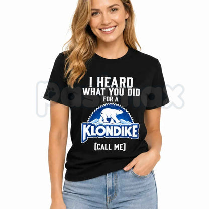 I Heard What You Did For A Klondike Bar T-Shirt – Funny Ice Cream Parody Unisex Tee-Pasimax