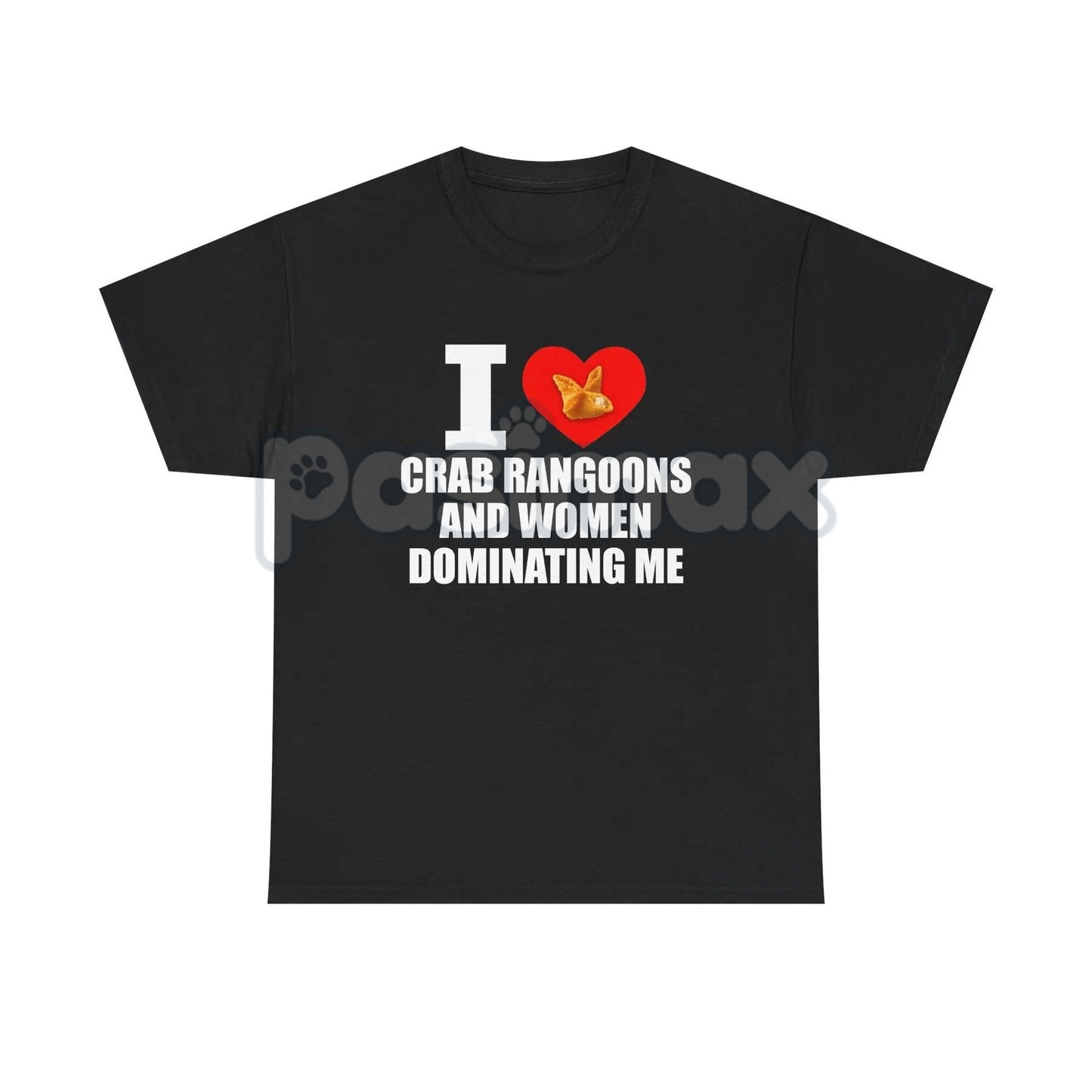 "I Heart Crab Rangoons And Women Dominating Me" Shirt - Funny Adult Fetish Humor Tee, Absurd Food & Kink Slogan, Provocative Statement Apparel-Pasimax