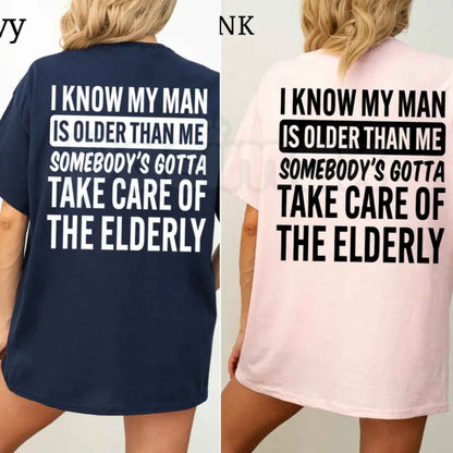 I Know My Man Is Older Than Me T-Shirt – Funny Age Gap Couple Unisex Cotton Graphic Tee-Pasimax
