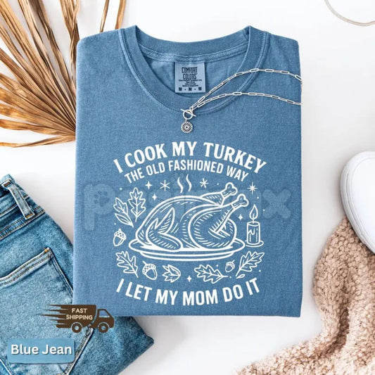 'I Let My Mom Do It' Comfort Colors® T-Shirt – Funny Thanksgiving Cooking Humor Tee, Mom's Turkey Graphic Shirt-Pasimax