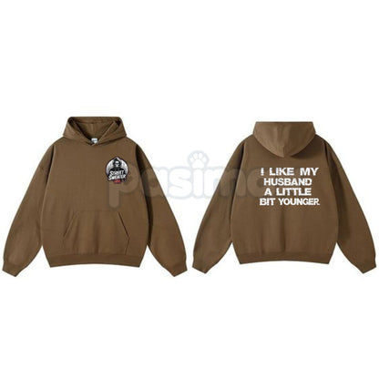 "I Like My Husband A Little Bit Younger" Hoodie – Funny Slogan Pullover, Humorous Age Gap Marriage Apparel, Unisex-Pasimax