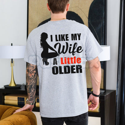 "I Like My Wife A Little Older" Print Men's T-shirt - Funny Husband Slogan Tee, Relatable Relationship Humor, Appreciation Gift for Wife-Pasimax