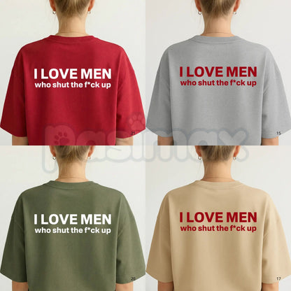 "I Love Men Who Shut The Fk Up" T-Shirt – Funny Sarcastic Statement Graphic Tee-Pasimax