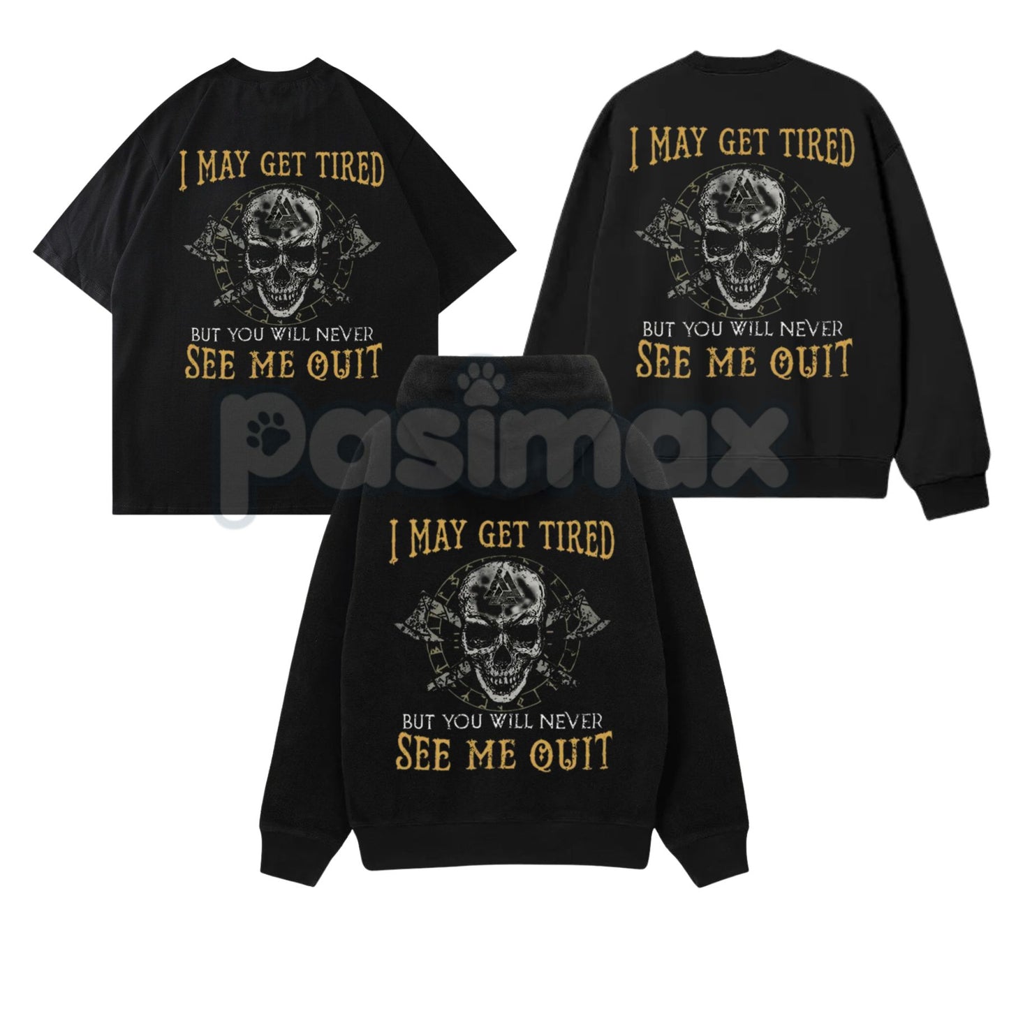 "I May Get Tired But You Will Never See Me Quit" Skull Print T-Shirt – Motivational Graphic Tee, Unisex Hoodie & Sweatshirt-Pasimax