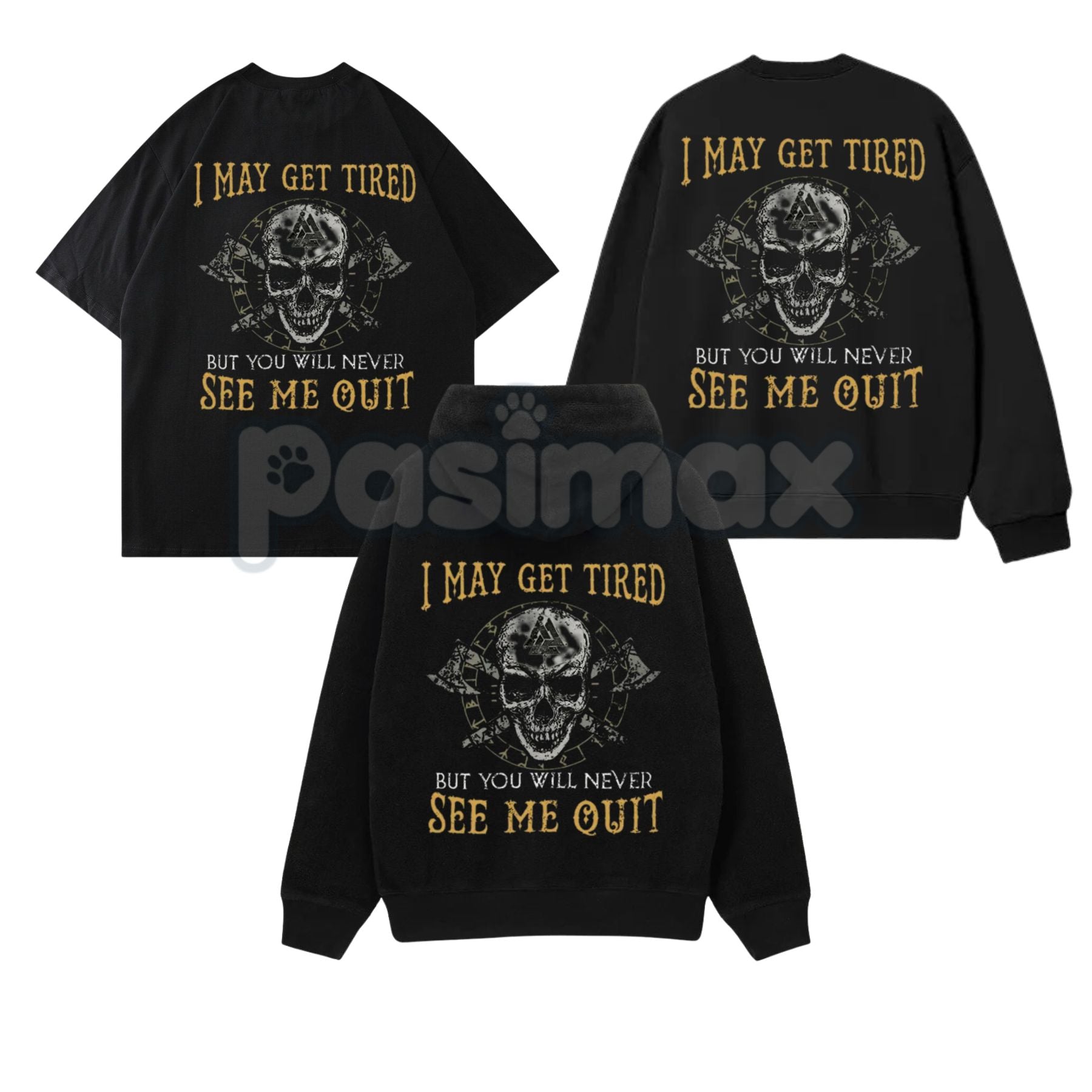 "I May Get Tired But You Will Never See Me Quit" Skull Print T-Shirt – Motivational Graphic Tee, Unisex Hoodie & Sweatshirt-Pasimax