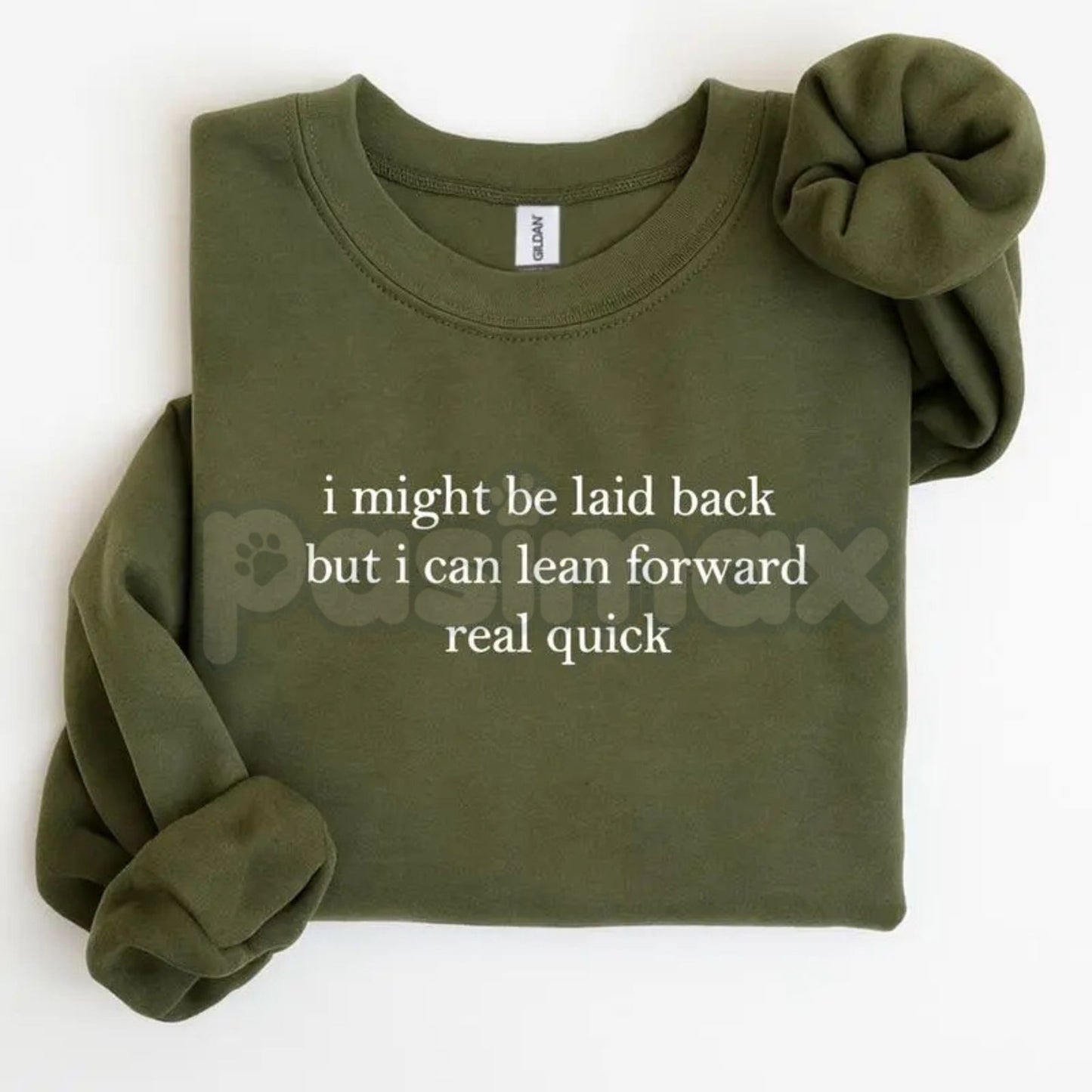 I Might Be Laid Back But I Can Lean Forward Real Quick Sweatshirt | Funny Sarcastic Quote Crewneck | Mood Statement Jumper | Chill Personality Graphic Pullover | Relatable Humor Shirt-Pasimax