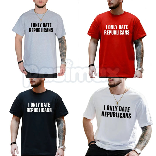 "I Only Date Republicans" Funny T-Shirt – Unisex Political Graphic Tee, Premium 100% Cotton Sarcastic Dating Top, Soft Lived-In Heavyweight Conservative Statement Shirt, Made in USA-Pasimax