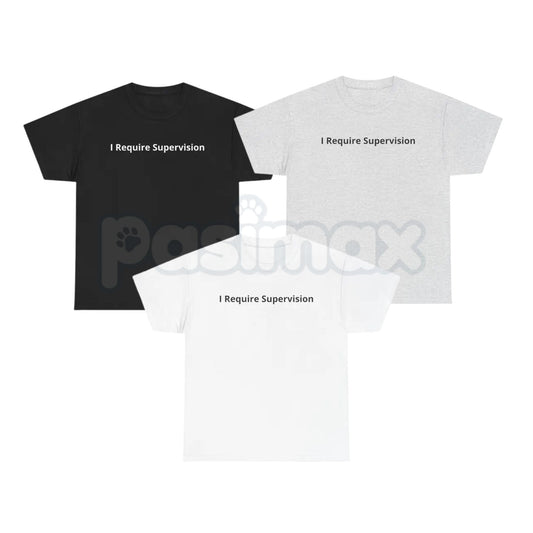 "I Require Supervision" Funny T-Shirt – Sarcastic Adulting Humor Graphic Tee, Premium 100% Cotton Relatable Phrase Top, Soft Lived-In Heavyweight Warning Label Shirt, Made in USA-Pasimax