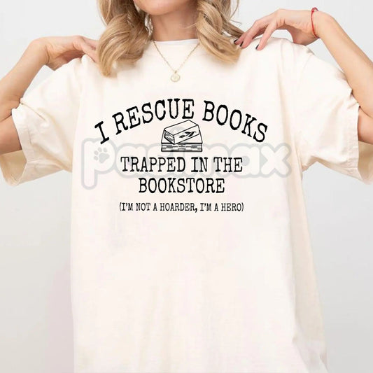 "I Rescue Books Trapped In The Bookstore" Tshirt - Funny Bibliophile Graphic Tee, Book Lover Gift Apparel, Librarian & Reader Humor Shirt-Pasimax