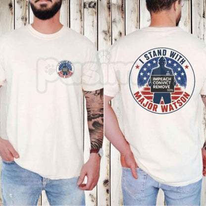 I Stand With Major Watson T-Shirt – Impeach Convict Remove Tee, Bold Political Accountability Unisex Statement Graphic Shirt-Pasimax