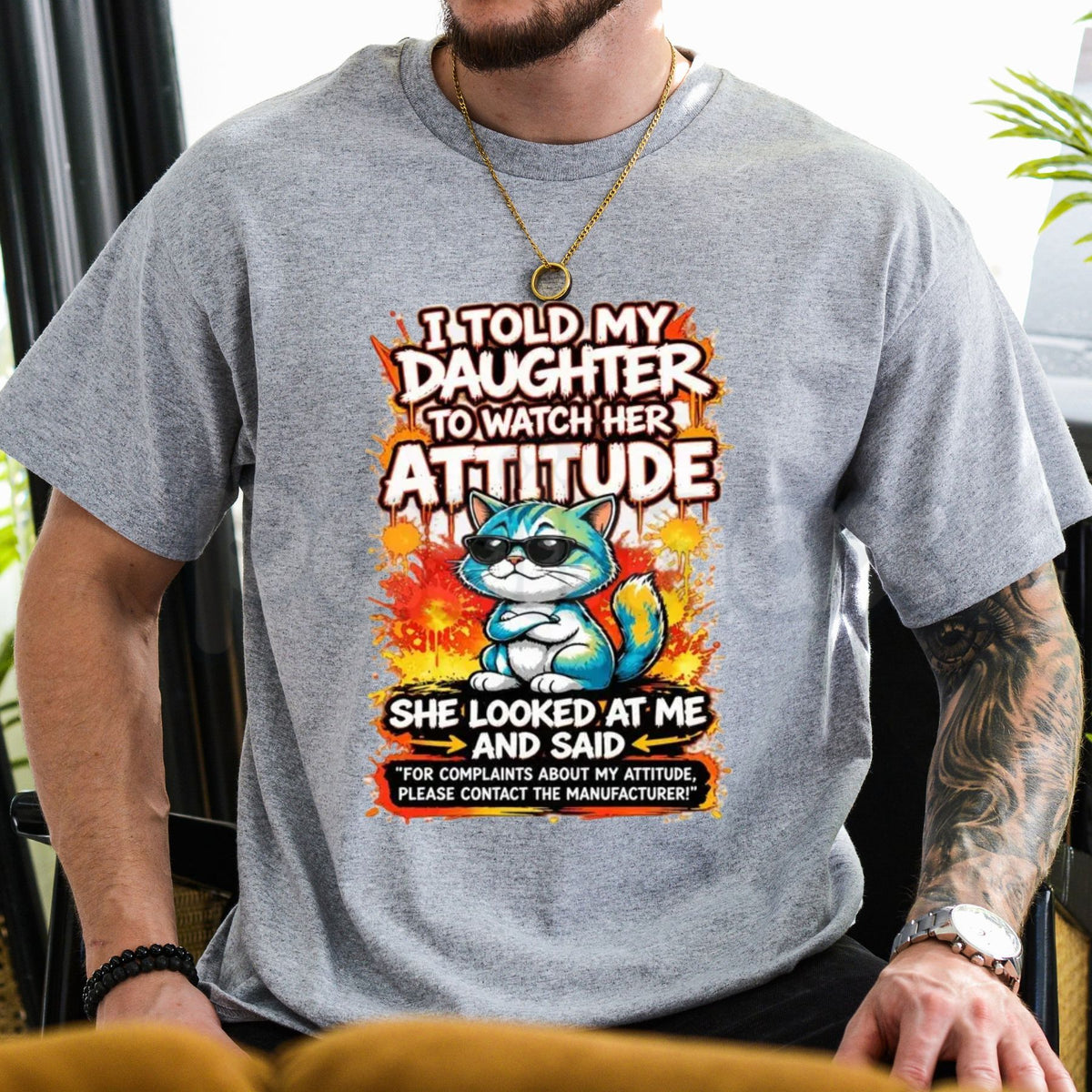 I Told My Daughter to Watch Her Attitude T-Shirt – Funny Sarcastic Parenting Cat Graphic Tee-Pasimax