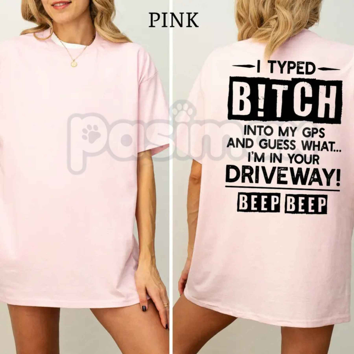 I Typed B!tch Into My GPS T-Shirt – Funny Driving Humor Graphic Unisex Tee-Pasimax
