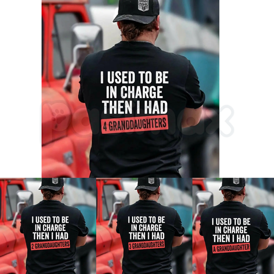 "I Used To Be In Charge" Granddaughter T-Shirt – Funny Father's Day Gift Ideas Grandpa Graphic Tee-Pasimax