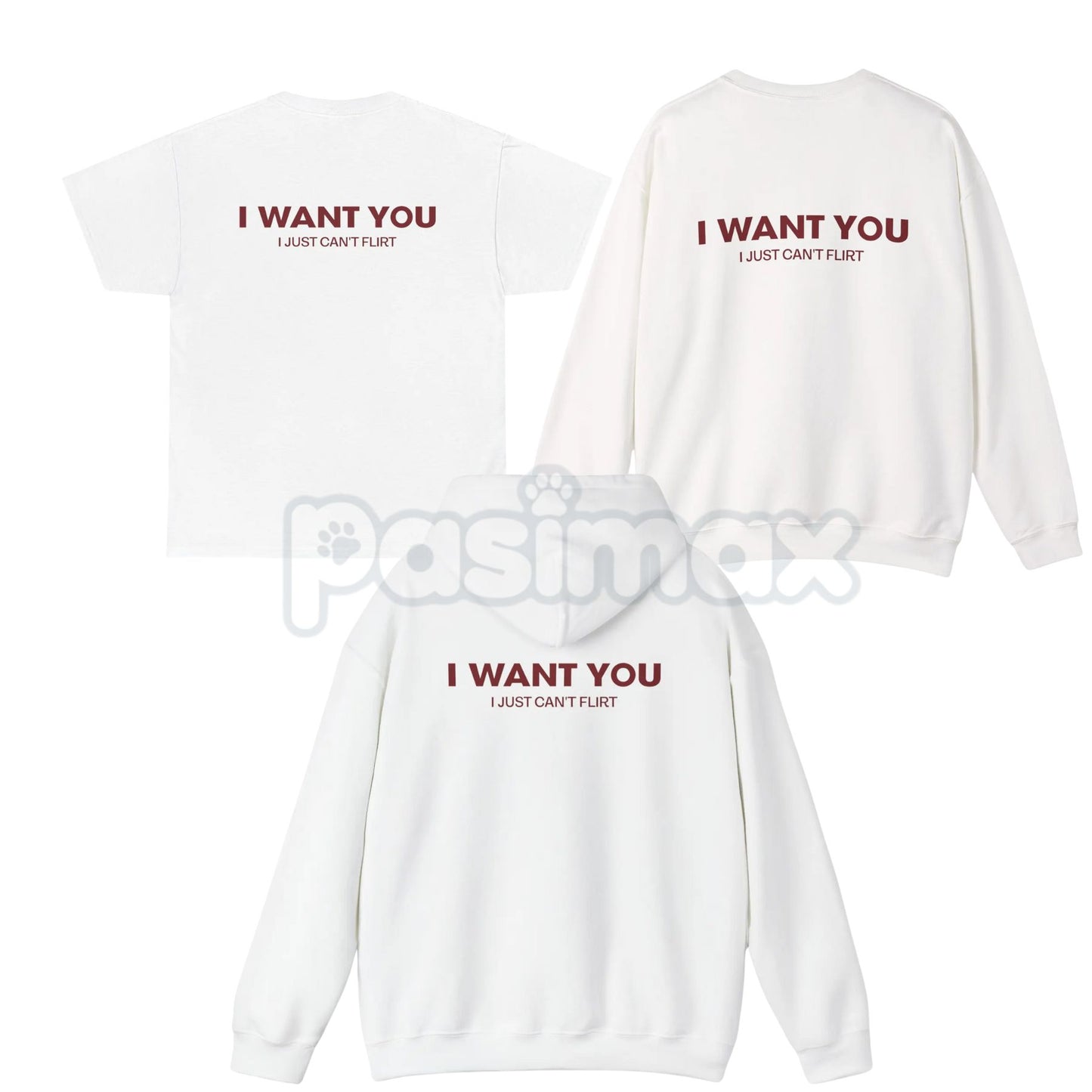 "I Want You I Just Can't Flirt" Funny Quote – Sarcastic Humor Hoodie, Sweatshirt & T-Shirt-Pasimax