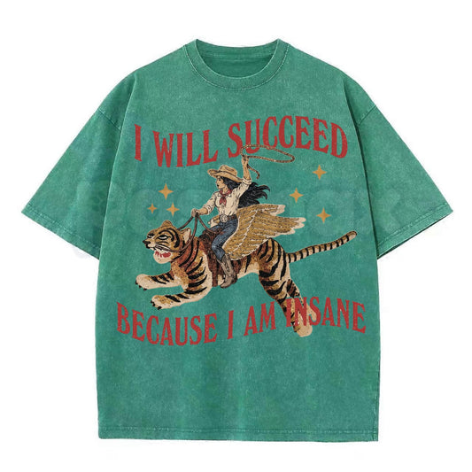 I Will Succeed Because I Am Insane Vintage Cowgirl Graphic Washed T-Shirt – Retro Rodeo Western Graphic Tee, Acid Wash Lightweight Cotton Unisex Top-Pasimax
