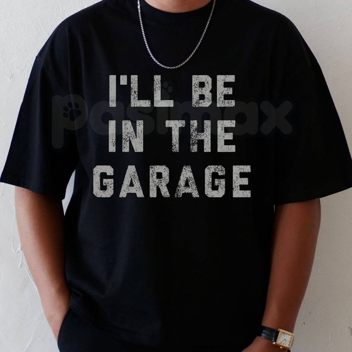 I'll Be in The Garage T-Shirt – Funny Mechanic & Car Guy Workshop Graphic Tee-Pasimax