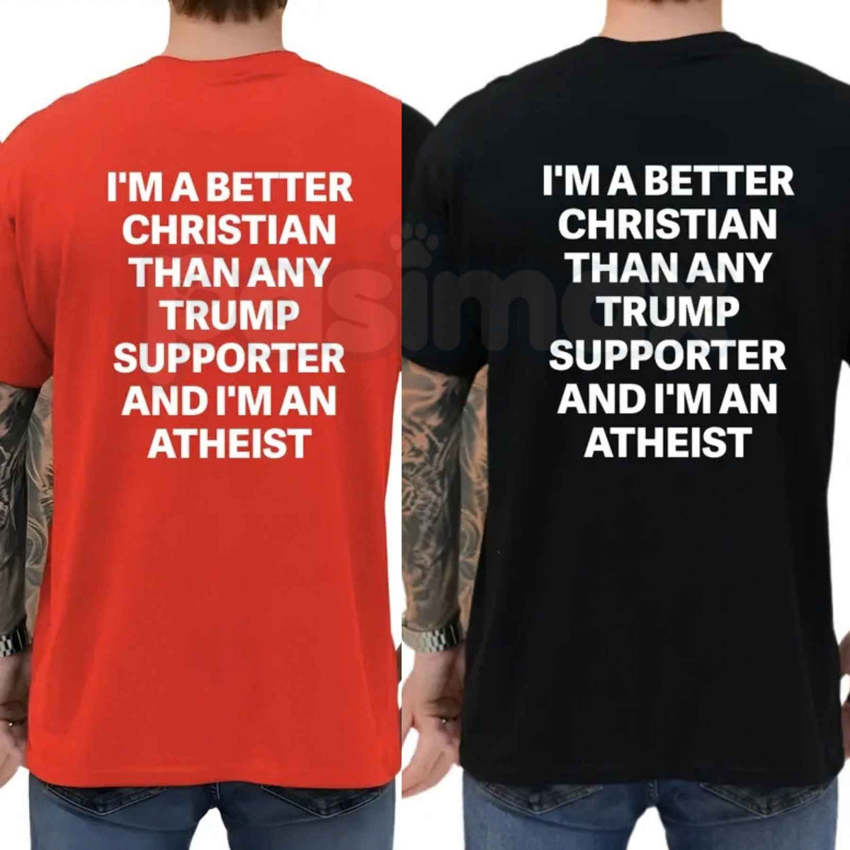 I'm A Better Christian Than Any Trump Supporter And I'm An Atheist T-Shirt – Funny Political Satire Unisex Tee-Pasimax