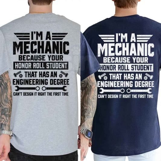 I'm A Mechanic Because Engineers Can't Get It Right T-Shirt – Funny Tradesman Humor Tee-Pasimax