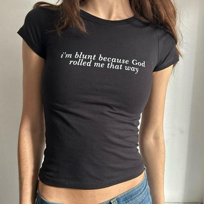 I’m Blunt Because God Rolled Me That Way – Sassy Baby Tee with Attitude, Funny Christian Quote T-Shirt-Pasimax