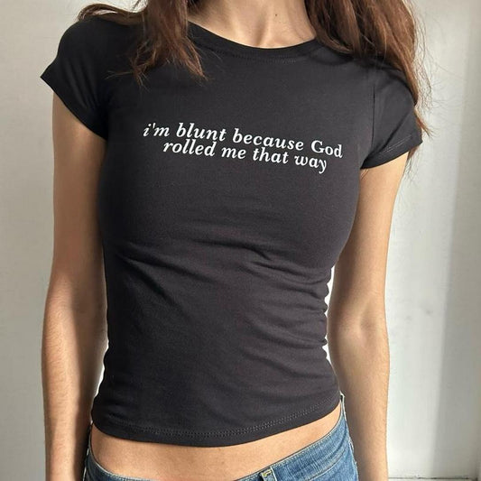 I’m Blunt Because God Rolled Me That Way – Sassy Baby Tee with Attitude, Funny Christian Quote T-Shirt-Pasimax
