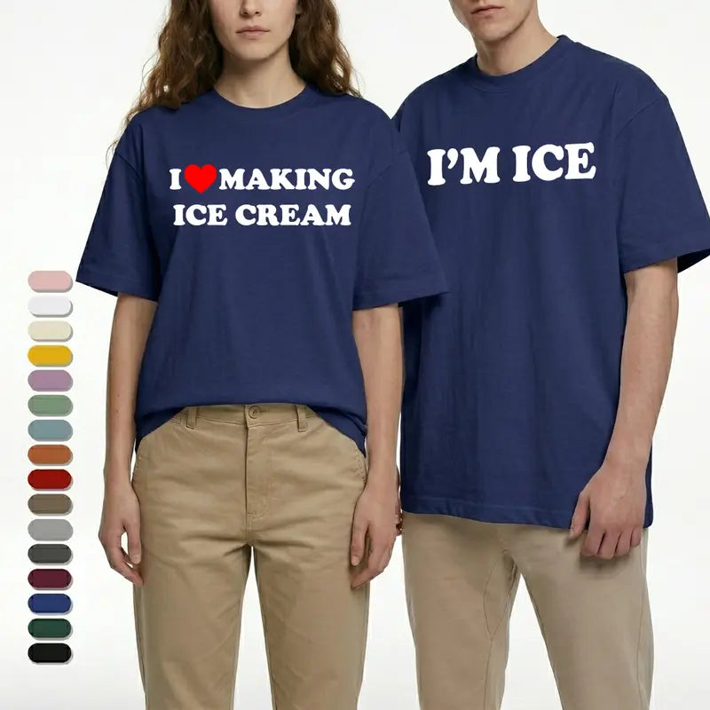 "I'm Ice and I Love Making Ice Cream" T-Shirt – Funny Couple Matching Graphic Tee-Pasimax