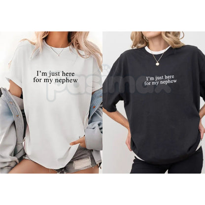 "I'm Just Here For My Nephew" Funny Aunt Tee – Cute New Future Auntie Graphic Shirt, Premium 100% Cotton Titi Clothing, Soft Lived-In Heavyweight Family Gift, Made in USA-Pasimax