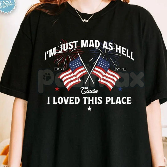 "I'm Just Mad As Hell Est. 1776" Patriotic T-Shirt – Red White & Blue Graphic Tee, Premium 100% Cotton Freedom Advocate Top, Soft Lived-In Heavyweight Constitutional Pride Shirt, Made in USA-Pasimax