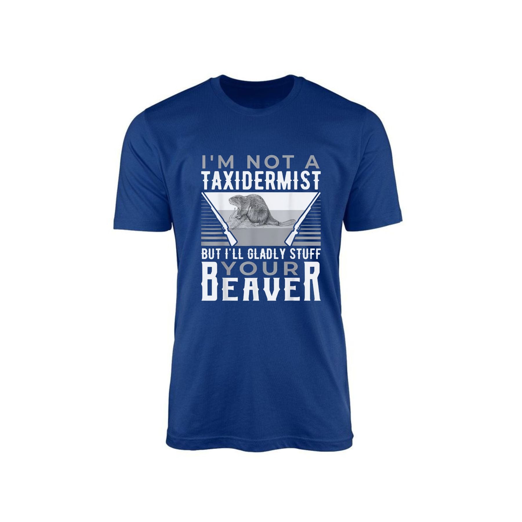 "I'm Not A Taxidermist" T-Shirt - Funny Sarcastic Graphic Tee, Quirky Humor Apparel-Pasimax
