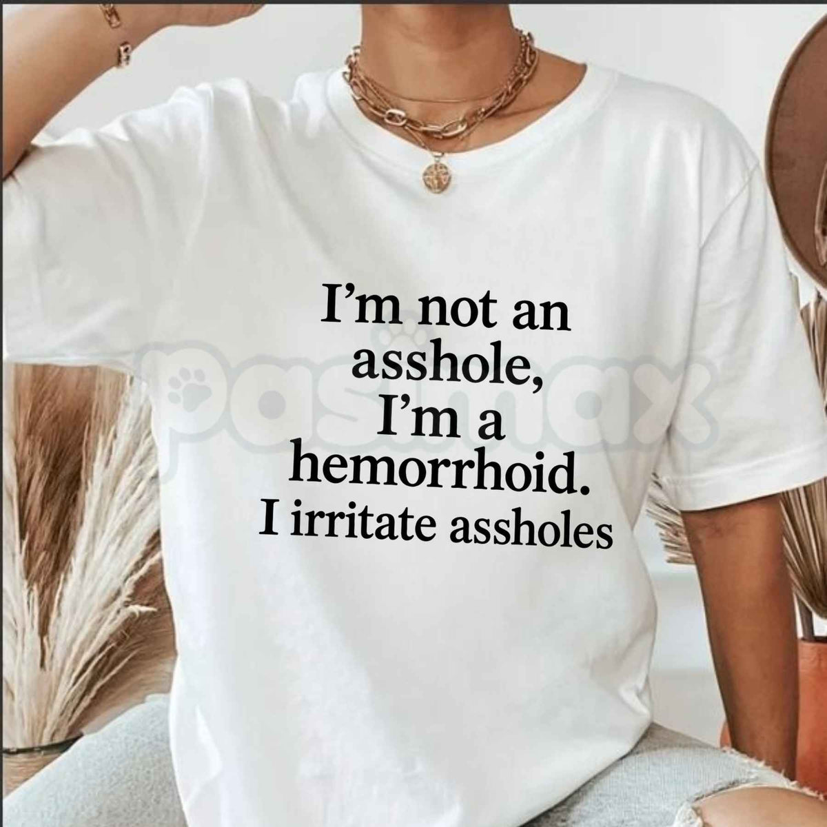 I'm Not An Asshole I'm A Hemorrhoid T-Shirt – Funny Sarcastic Quote Unisex Tee-Pasimax