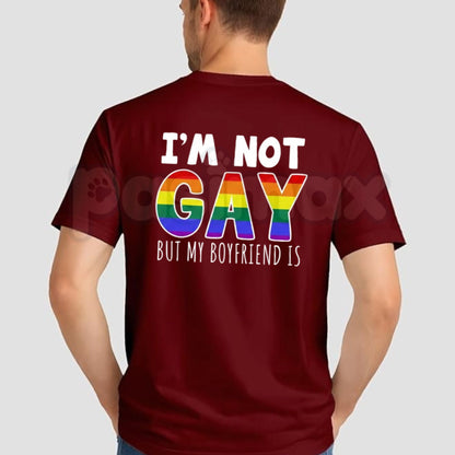 I'm Not Gay But My Boyfriend Is T-Shirt – Funny LGBTQ Rainbow Pride Graphic Tee-Pasimax