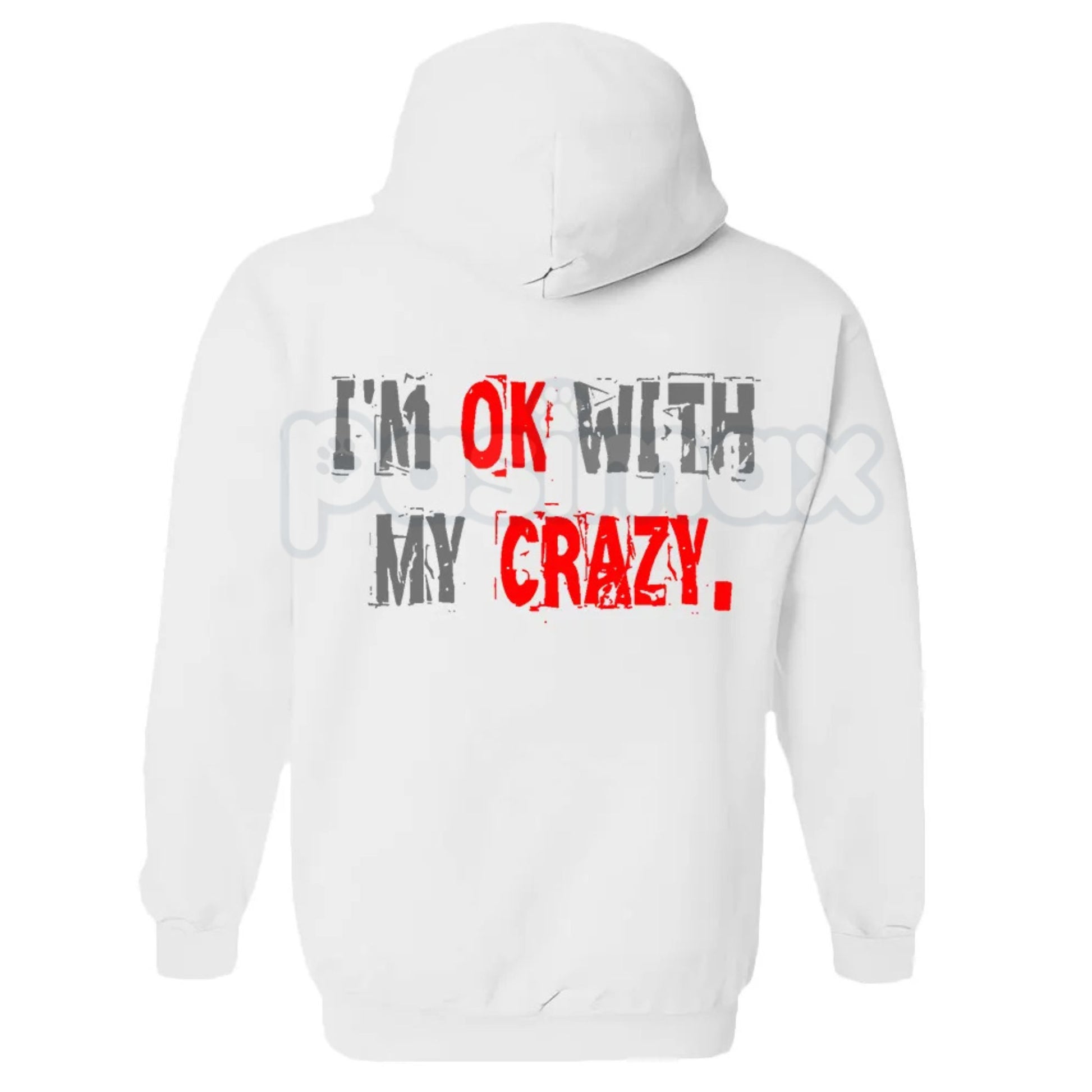 "I’m OK With My Crazy" Funny Graphic Hoodie – Sarcastic Self-Love Pullover, Relatable Humour Aesthetic Sweatshirt, Unisex-Pasimax