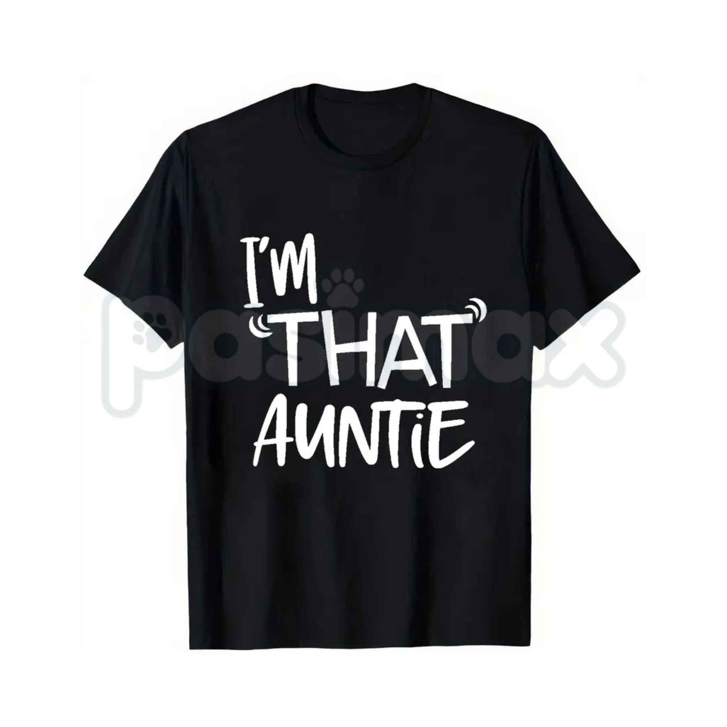 I'm That Auntie Casual Graphic Print T-Shirt – Cool Aunt Joke Tee, Witty Family Innuendo Unisex Sarcastic Shirt-Pasimax