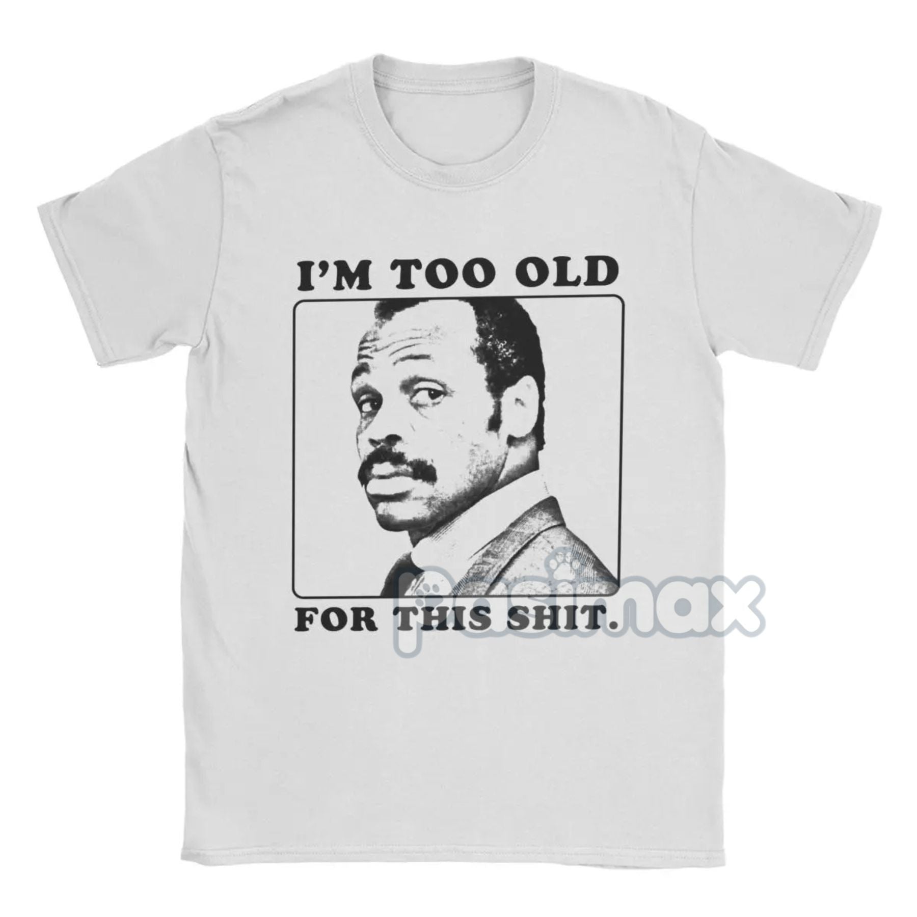 "I'm Too Old For This Shit" T-Shirt - Roger Murtaugh Movie Quote Tee, 80s Action Film Apparel for Men-Pasimax