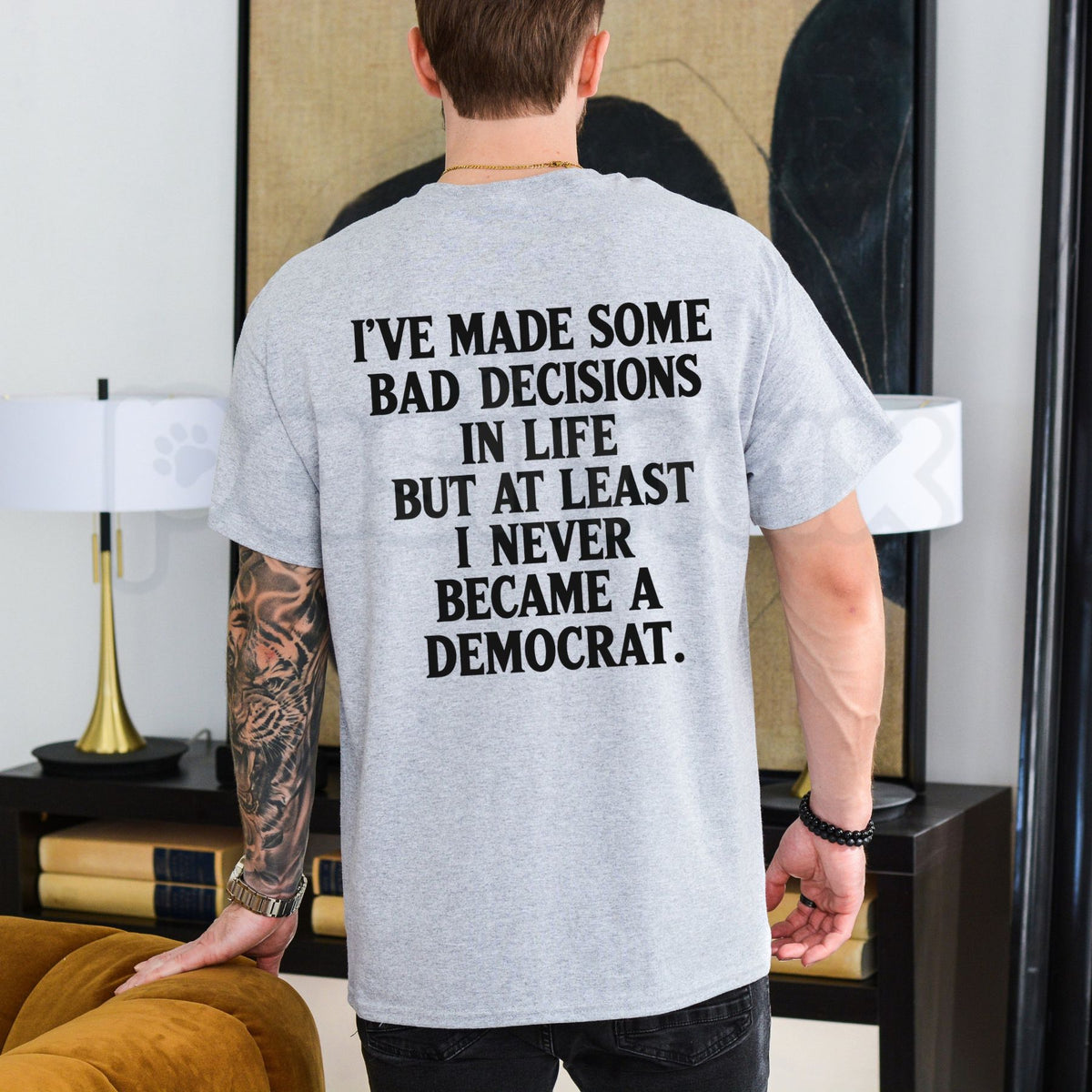 I’ve Made Some Bad Decisions But At Least I Never Became A Democrat T-Shirt – Funny Conservative Satire Tee-Pasimax