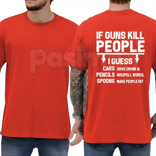 "If Guns Kill People Then I Guess" Funny T-Shirt – Sarcastic 2A Constitutional Gun Rights Novelty Graphic Tee-Pasimax