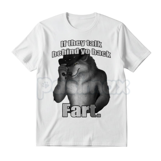 "If They Talk Behind Yo Back Fart" T-Shirt - Funny Meme Slogan Tee, Absurd Juvenile Humor Shirt, No-Filter Statement Apparel-Pasimax
