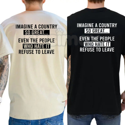 "Imagine A Country So Great" Funny Republican T-Shirt – Bold Patriotic Satire Graphic Tee, Premium 100% Cotton Conservative Dad Gift, Soft Lived-In Heavyweight Constitutional Shirt, Made in USA-Pasimax